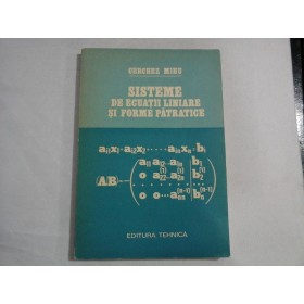    SISTEME  DE  ECUATII  LINIARE  SI  FORME  PATRATICE  -  Cerchez  MIHU  